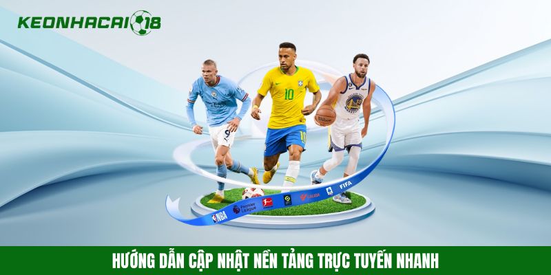 Hướng dẫn cập nhật nền tảng trực tuyến nhanh