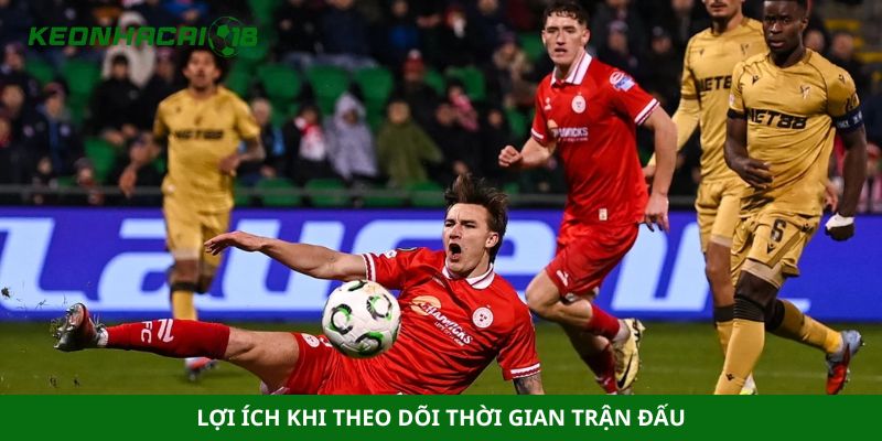Lợi ích khi theo dõi thời gian trận đấu